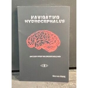 Navigating Hydrocephalus Morven Matej Patient Caregiver Guide Paperback Book